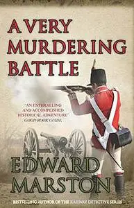 «A Very Murdering Battle» by Edward Marston