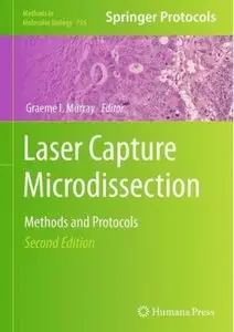 Laser Capture Microdissection: Methods and Protocols (2nd edition)