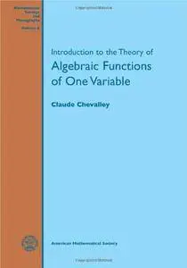 Introduction to the Theory of Algebraic Functions of One Variable (Mathematical Surveys and Monographs)