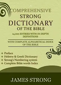 A Comprehensive Strong Dictionary of the Bible