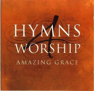 Hymns 4 Worship - Amazing Grace (2004)