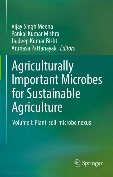 Agriculturally Important Microbes for Sustainable Agriculture Volume I: Plant-soil-microbe nexus