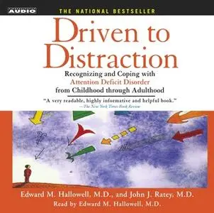 «Driven To Distraction» by John J. Ratey,Edward M. Hallowell
