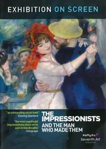 Exhibition on Screen - The Impressionists: And the Man Who Made Them (2015)