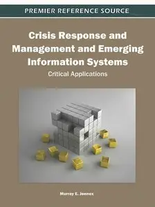 Crisis Response and Management and Emerging Information Systems: Critical Applications (repost)