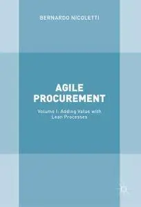 Agile ProcurementVolume I: Adding Value with Lean Processes