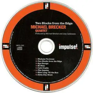 Michael Brecker Quartet - Two Blocks From The Edge (1998) {Impulse}