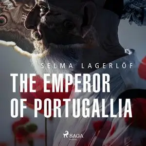 «The Emperor of Portugallia» by Selma Lagerlöf