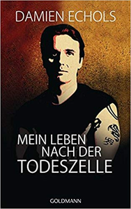 Mein Leben nach der Todeszelle - Damien Echols