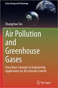 Air Pollution and Greenhouse Gases: From Basic Concepts to Engineering Applications for Air Emission Control (Repost)