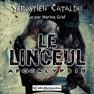 Sébastien Cataldo, "Le Linceul: Apocalypsis"