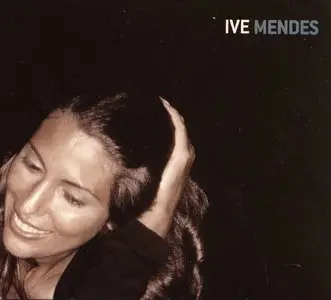Ive Mendes - Ive Mendes