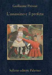 Guillaume Prévost - L'assassino e il profeta