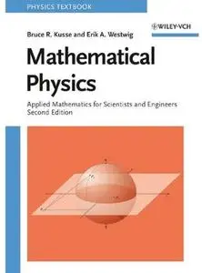 Mathematical Physics: Applied Mathematics for Scientists and Engineers (2nd edition) [Repost]