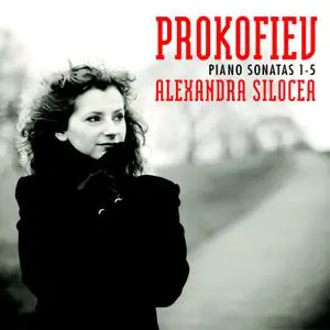 Alexandra Silocea - Prokofiev: Piano Sonatas Nos. 1-5 (2011)