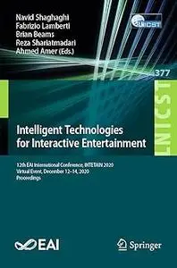 Intelligent Technologies for Interactive Entertainment: 12th EAI International Conference, INTETAIN 2020, Virtual Event,