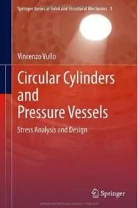 Circular Cylinders and Pressure Vessels: Stress Analysis and Design