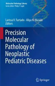 Precision Molecular Pathology of Neoplastic Pediatric Diseases (Repost)