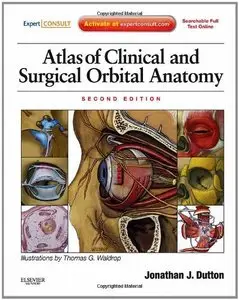 Atlas of Clinical and Surgical Orbital Anatomy: Expert Consult: Online and Print, 2e (repost)