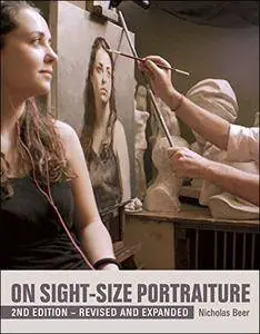 On Sight-Size Portraiture, 2nd Edition