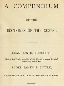 «A Compendium of the Doctrines of the Gospel» by Various