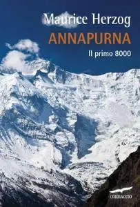 Maurice Herzog - Annapurna. Il primo 8000 (Repost)