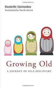 Growing Old: A Journey of Self-Discovery (Repost)