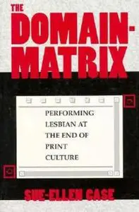 «The Domain-Matrix» by Sue-Ellen Case