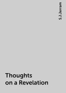 «Thoughts on a Revelation» by S.J.Jerram