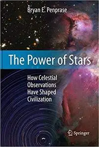 The Power of Stars: How Celestial Observations Have Shaped Civilization