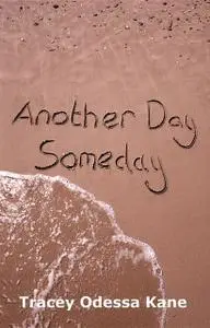 «Another Day Someday» by Tracey Odessa Kane