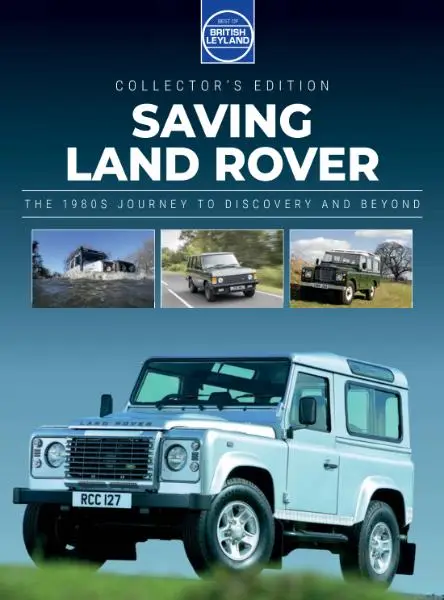 Best of British Leyland - Issue 5 Saving Land Rover - 10 June 2022