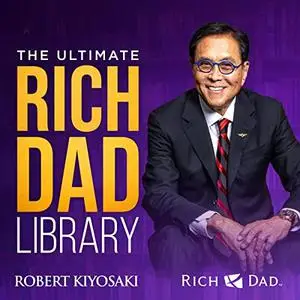 The Ultimate Rich Dad Library: To Elevate the Financial Well-Being of Humanity [Audiobook]