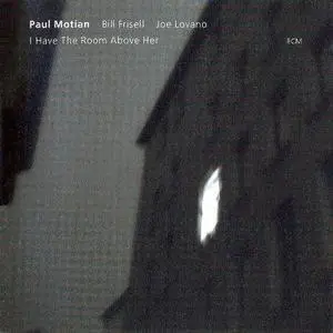 Paul Motian: I Have The Room Above Her