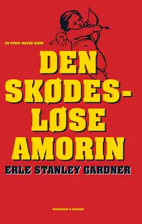 «Den skødesløse amorin» by Erle Stanley Gardner