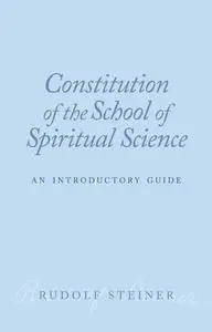 «Constitution of the School of Spiritual Science» by Rudolf Steiner