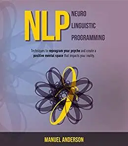 NLP: Neuro-Linguistic Programming
