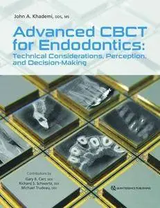 Advanced CBCT For Endodontics: Technical Considerations,Perception,and Decision-Making