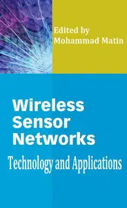 "Wireless Sensor Networks: Technology and Applications" ed. by Mohammad Matin