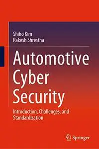 Automotive Cyber Security: Introduction, Challenges, and Standardization