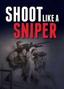 «Shoot Like a Sniper» by Gun Digest Editors