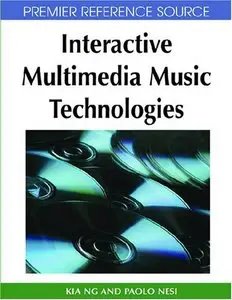 Interactive Multimedia Music Technologies (repost)