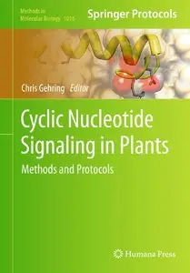 Cyclic Nucleotide Signaling in Plants: Methods and Protocols (Methods in Molecular Biology) (repost)