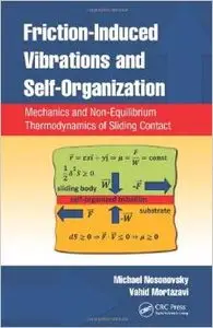 Friction-Induced Vibrations and Self-Organization: Mechanics and Non-Equilibrium Thermodynamics of Sliding Contact