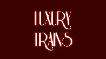 Travel Channel - Luxury Trains (2014)