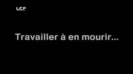 (LCP) Travailler à en mourir (2011)