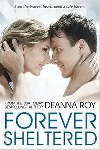 Forever Sheltered (The Forever Series, Book 3) by Deanna Roy