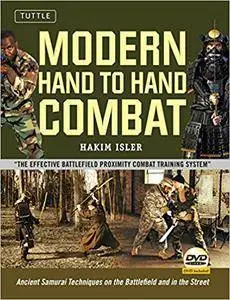 Modern Hand to Hand Combat: Ancient Samurai Techniques on the Battlefield and in the Street