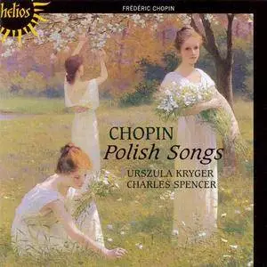 Urszula Kryger, Charles Spencer - Chopin: Polish Songs (2006)