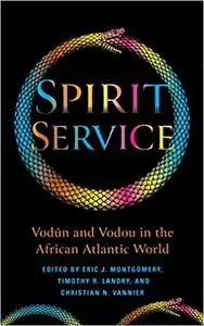 Spirit Service: Vodún and Vodou in the African Atlantic World